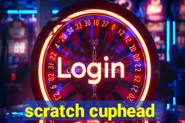 scratch cuphead